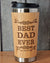 Dad Tumbler Gift from Wife and Kids | Father's Day Coffee Travel Mug